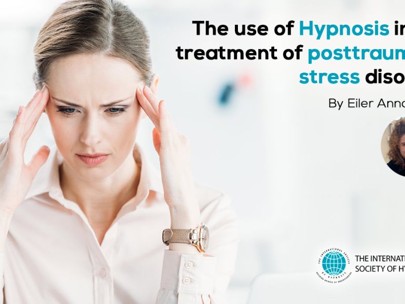 The use of Hypnosis in the treatment of posttraumatic stress disorder