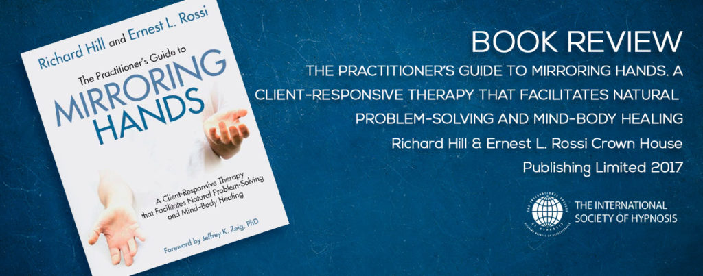 THE PRACTITIONER’S GUIDE TO MIRRORING HANDS. A CLIENT-RESPONSIVE THERAPY THAT FACILITATES NATURAL PROBLEM-SOLVING AND MIND-BODY HEALING