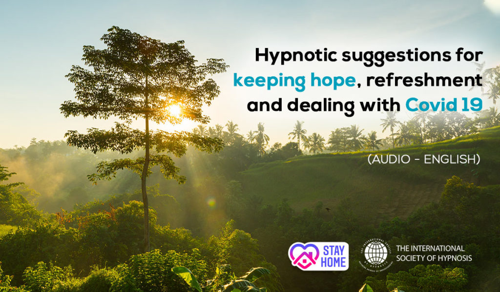 Hypnotic suggestions for keeping hope , refreshment and dealing with Covid 19