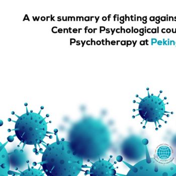 A work summary of fighting against COVID-19 Center for Psychological counseling and Psychotherapy at Peking University